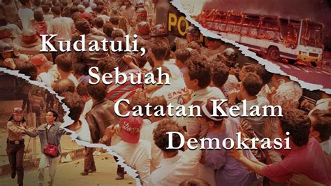 Kudatuli, Sebuah Catatan Kelam Demokrasi .